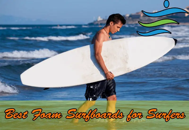 Best Foam Surfboards for Surfers