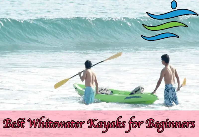 Best Whitewater Kayaks for Beginners